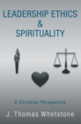 Image for Leadership Ethics &amp; Spirituality: A Christian Perspective