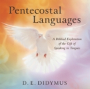 Image for Pentecostal Languages: A Biblical Exploration of the Gift of Speaking in Tongues