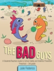 Image for Bad Guys: A Students/Teachers Guide to School Safety and Violence Prevention