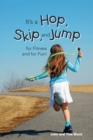 Image for It&#39;s a Hop, Skip, and Jump for Fitness and for Fun!
