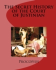 Image for The Secret History of the Court of Justinian