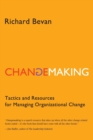 Image for Changemaking : Tactics and resources for managing organizational change