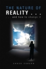 Image for Nature of Reality ..: ... and How to Change It