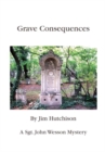 Image for Grave Consequences: A Sgt. John Wesson Mystery