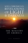 Image for Soul Chronicles: Revelations of Light &amp; Darkness: The Ministry of America