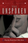 Image for Unspoken: What the World Don&#39;t Talk About
