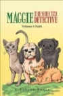 Image for Maggie the Shih Tzu Detective : Volume I: Faith