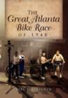 Image for The Great Atlanta Bike Race of 1948