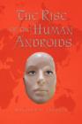 Image for The Rise of the Human Androids