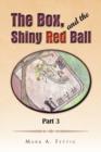 Image for The Box and the Shiny Red Ball Part 3