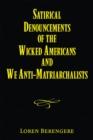 Image for Satirical Denouncements of the Wicked Americans and We Anti-Matriarchalists