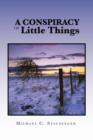 Image for A Conspiracy of Little Things