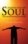 Image for Journey into My Soul: A Story About My Spiritual Voyage and Revelations