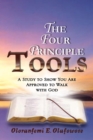 Image for Four Principle Tools: A Study to Show You Are Approved to Walk with God
