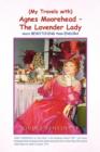 Image for My Travels with Agnes Moorehead - The Lavender Lady