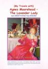 Image for My Travels with Agnes Moorehead - The Lavender Lady