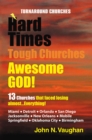 Image for Hard Time Tough Churches Awesome God!: 13 Churches That Faced Losing Almost...Everything!