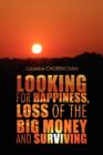 Image for Looking for Happiness, Loss of the Big Money and Surviving
