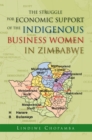 Image for The struggle for economic support of the indigeonous business women in Zimbabwe