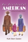 Image for Accidental American: Memories of an Immigrant Childhood