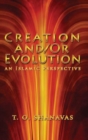 Image for Creation And/Or Evolution: an Islamic Perspective
