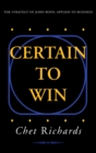 Image for Certain to win: the strategy of John Boyd, applied to business