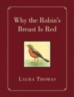 Image for Why the Robin&#39;s Breast Is Red