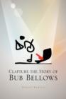 Image for Clapture the Story of Bub Bellows