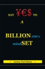 Image for Billionaire&#39;s Mind-Set: Saying Yes