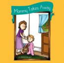 Image for Mommy Takes Away