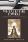 Image for Where Is the Power?: Moving Beyond What the Church Has Lost