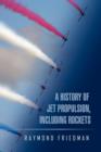 Image for A History of Jet Propulsion, Including Rockets