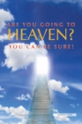 Image for Are You Going to Heaven?: You Can Be Sure!