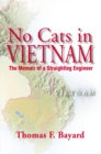 Image for No Cats in Vietnam: The Memoir of a Straightleg Engineer