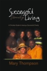 Image for Successful Family Living: A Christian Guide to Having a Successful Family