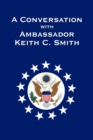 Image for A Conversation With Ambassador Keith C. Smith