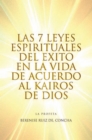 Image for Las 7 Leyes Espirituales Del Exito En La Vida De Acuerdo Al Kairos De Dios