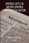 Image for Apostolic (Acts 2 : 38) AND POST-APOSTOLIC (MATTHEW 28:19) BAPTISM: Volume 2