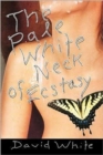 Image for The Pale White of Neck Ecstasy
