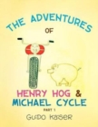 Image for The Adventures of Henry Hog &amp; Michael Cycle