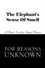 Image for The Elephant&#39;s Sense of Smell and for Reasons Unknown