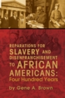 Image for Reparations for Slavery and Disenfranchisement to African Americans: Four Hundred Years