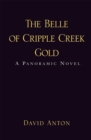 Image for Belle of Cripple Creek Gold: A Panoramic Novel