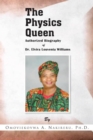 Image for The physics queen: authorized biography of Dr. Elvira Louvenia Williams
