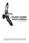 Image for Atlantic Seabird Photo Journal: Off New York, New Jersey, Delaware and Maryland Coasts to Canyons 1967-2006