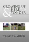 Image for Growing Up Here &amp; Yonder