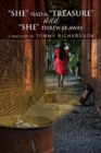 Image for &amp;quot;She&amp;quot; Had a &amp;quot;Treasure&amp;quot; and &amp;quot;She&amp;quot; Threw It Away: A True Story by Tommy Richardson