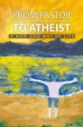 Image for From Pastor to Atheist: A Non-God Way of Life