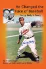 Image for He Changed the Face of Baseball : The Larry Doby Story