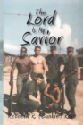 Image for Lord Is My Savior: My Life and Memoirs of Vietnam